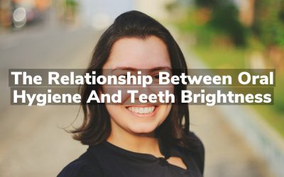 The Relationship Between Oral Hygiene and Teeth Brightness