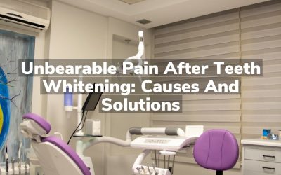 Unbearable Pain After Teeth Whitening: Causes and Solutions