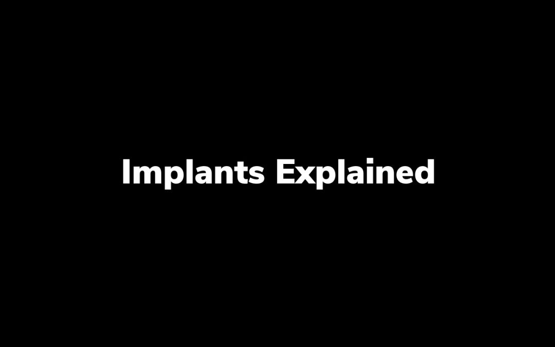 Implants Explained